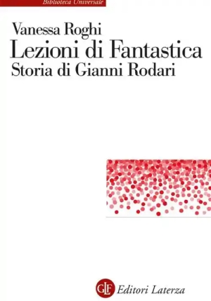 Lezioni Di Fantastica. Storia Di Gianni Rodari fronte