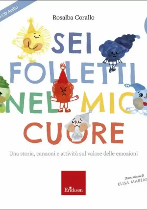 Sei Folletti Nel Mio Cuore. Una Storia, Canzoni E Attivit? Sul Valore Delle Emozioni. Ediz. A Colori fronte