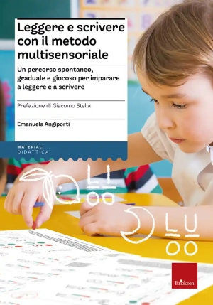 Leggere E Scrivere Con Il Metodo Multisensoriale. Un Percorso Spontaneo, Graduale E Giocoso Per Impa fronte