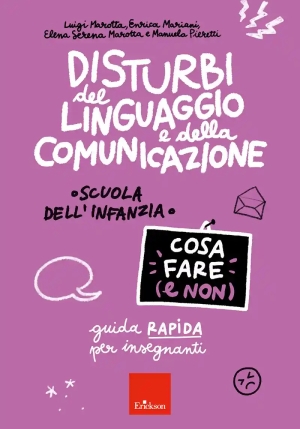 Disturbi Del Linguaggio E Della Comunicazione. Cosa Fare (e Non). Guida Rapida Per Insegnanti. Scuol fronte