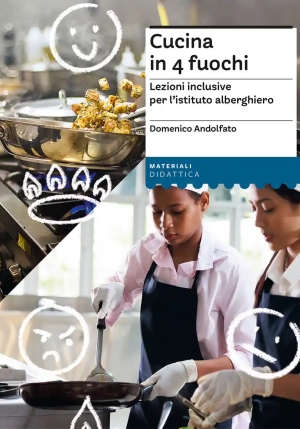 Cucina In 4 Fuochi. Lezioni Inclusive Per L'istituto Alberghiero fronte