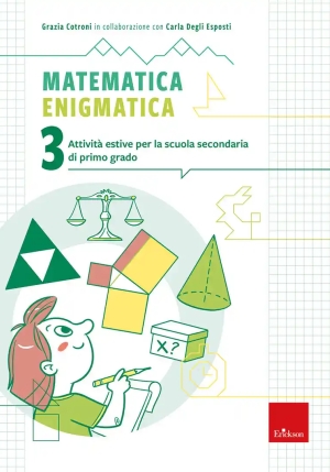 Matematica Enigmatica. Attivit? Estive Per La Scuola Secondaria Di Primo Grado. Vol. 3 fronte