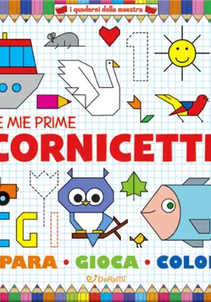 Mie Prime Cornicette. I Quaderni Della Maestra. Ediz. A Colori (le) fronte