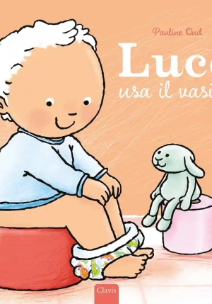 Luca Usa Il Vasino. Ediz. A Colori fronte