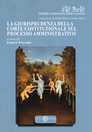 La Giurisprudenza Della Corte Costituzionale Sul Processo Amministrativo fronte