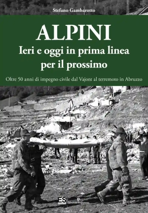 Alpini. Ieri E Oggi In Prima L fronte