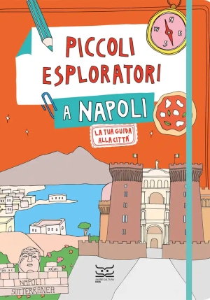 Piccoli Esploratori A Napoli. La Tua Guida Alla Citt? fronte