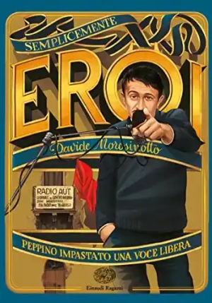 Peppino Impastato, Una Voce Libera. Semplicemente Eroi fronte