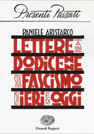 Lettere A Una Dodicenne Sul Fascismo Di Ieri E Di Oggi fronte