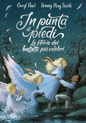 In Punta Di Piedi. Le Storie Dei Balletti Piu Celebri fronte