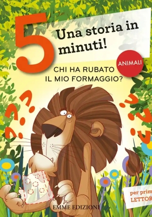Chi Ha Rubato Il Mio Formaggio? Una Storia In 5 Minuti! Ediz. A Colori fronte