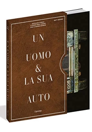 Uomo E La Sua Auto. Macchine Iconiche E Storia Degli Uomini Che Le Hanno Guidate. Ediz. Illustrata ( fronte