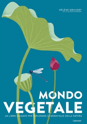 Mondo Vegetale. Un Libro Animato Per Esplorare Le Meraviglie Della Natura. Ediz. A Colori fronte