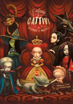 Infanzia Dei Cattivi. O Come Divennero Cos? Malefici. Ediz. Illustrata (l') fronte