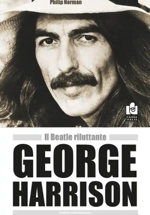 George Harrison Il Beatle Riluttante fronte