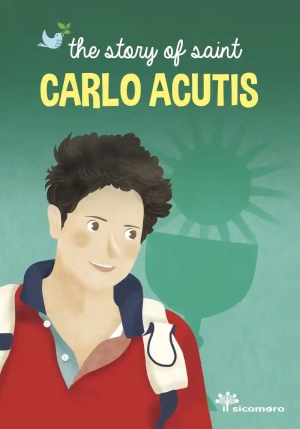 The Story Of Saint Carlo Acutis fronte