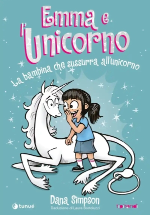 Emma E L'unicorno. La Bambina Che Sussurra. Vol. 10 fronte