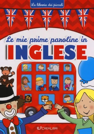 Mie Prime Paroline In Inglese. La Libreria Dei Piccoli. Ediz. A Colori (le) fronte