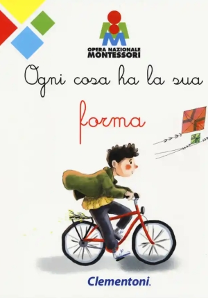 Ogni Cosa Ha La Sua Forma. Montessori. Ediz. A Colori fronte