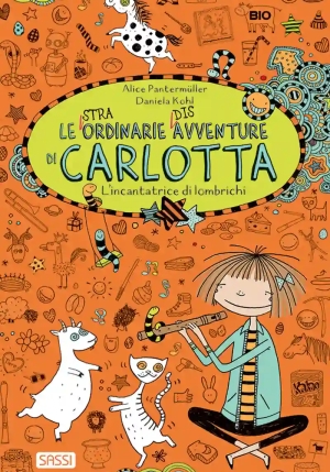 Incantatrice Di Lombrichi. Le (stra)ordinarie (dis)avventure Di Carlotta (l') fronte