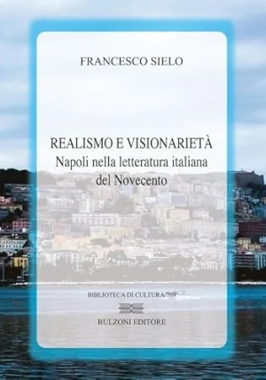 Realismo E Visionariet?. Napoli Nella Letteratura Italiana Del Novecento fronte