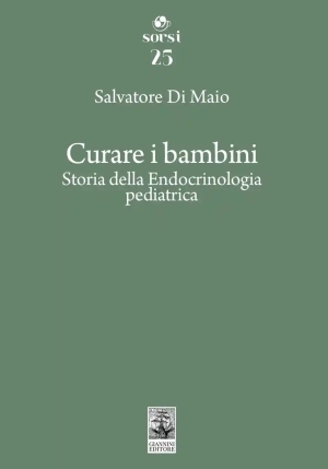 Curare I Bambini. Storia Della Endocrinologia Pediatrica fronte