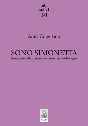 Sono Simonetta. In Memoria Della Bambina Uccisa In Un Giorno Di Maggio fronte