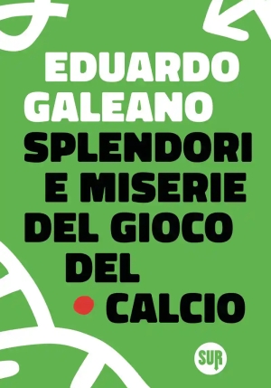 Splendori E Miserie Del Gioco Del Calcio fronte