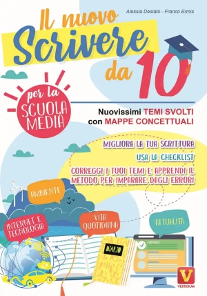 Nuovo Scrivere Da 10. Nuovissimi Temi Svolti Con Mappe Concettuali. Per La Scuola Media (il) fronte