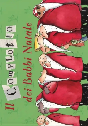 Complotto Dei Babbi Natali. Ediz. A Colori (il) fronte