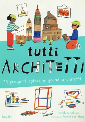Tutti Architetti. Ediz. A Colori fronte