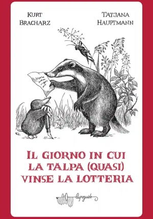 Giorno In Cui La Talpa (quasi) Vinse La Lotteria (il) fronte