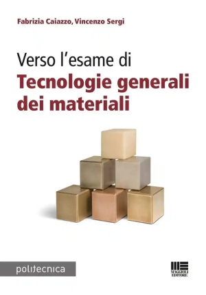 Verso L'esame Di Tecnologie Generali Dei Materiali fronte
