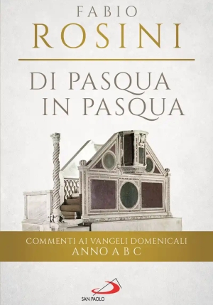 Di Pasqua In Pasqua. Commenti Ai Vangeli Domenicali Anno A B C fronte