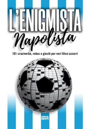Enigmista Napolista. 101 Cruciverba, Rebus E Giochi Per Veri Tifosi Azzurri (l') fronte
