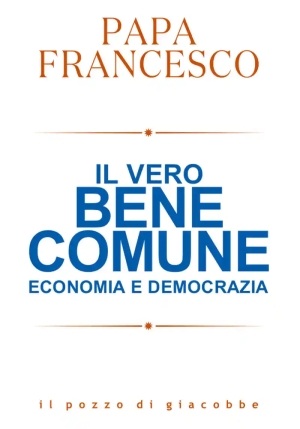 Vero Bene Comune Economia E Democrazia fronte
