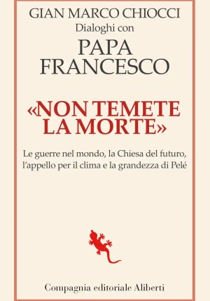 Non Temete La Morte. Dialoghi Con Papa Francesco fronte