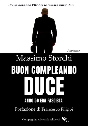 Buon Compleanno Duce. Anno 50 Era Fascista fronte