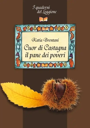 Cuor Di Castagna Il Pane Dei P fronte