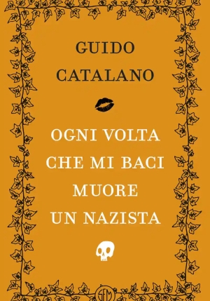 Ogni Volta Che Mi Baci Muore Un Nazista fronte