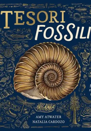 Tesori Fossili. Ediz. A Colori fronte