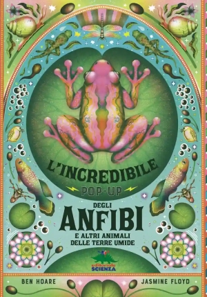Incredibile Pop-up Degli Anfibi E Altri E Altri Animali Delle Terre Umide. Ediz. A Colori fronte