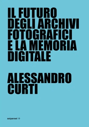 Il Futuro Degli Archivi Fotogr fronte
