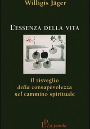 Essenza Della Vita. Il Risveglio Della Consapevolezza Nel Cammino Spirituale (l') fronte