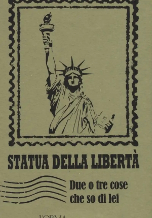 Statua Della Liberta'Â . Due O Tre Cose Che So Di Lei fronte