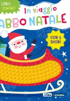 In Viaggio Con Babbo Natale. Il Tuo Libro Grattino Sonoro fronte