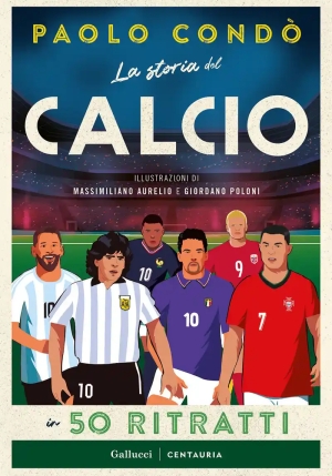 La Storia Del Calcio In 50 Ritratti N.e. fronte