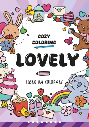 Lovely. Cozy Coloring. Ediz. Illustrata fronte