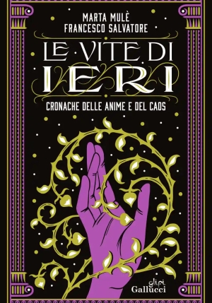 Le Vite Di Ieri. Cronache Delle Anime E Del Caos fronte