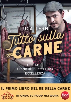 Tutto Sulla Carne. Tipi, Tagli, Tecniche Di Cottura, Eccellenza fronte